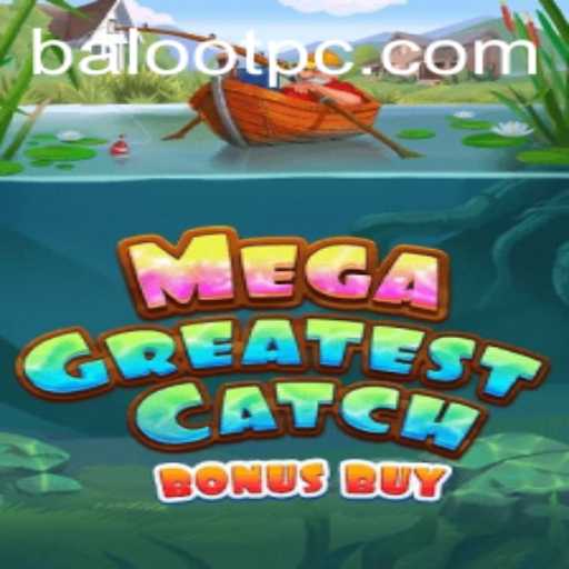 Explore MegaGreatestCatchBonusBuy: A Deep Dive into the Newest Gaming Sensation