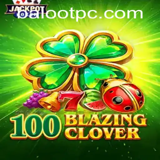 Exploring 100BlazingClover: A Unique Twist on Baloot